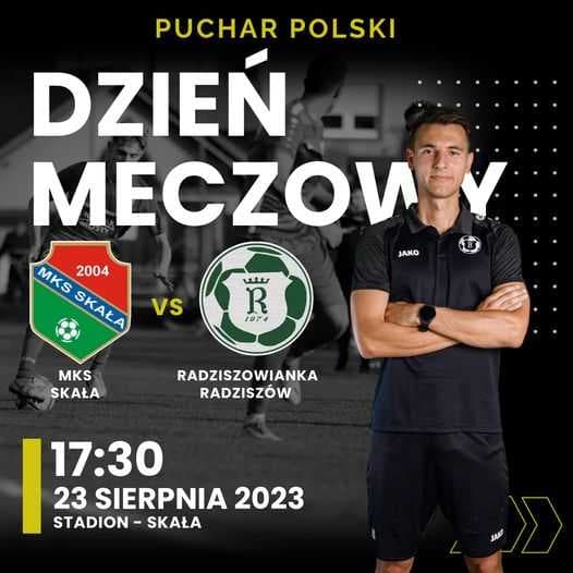 PUCHAR POLSKI: MKS SKAŁA - RADZISZOWIANKA RADZISZÓW